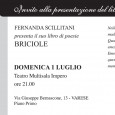 Fernanda Scillitani presenta il suo  libro di poesie,  "Briciole", domenica 1° luglio 2012 alle ore 21, presso il Teatro Multisala Impero di via Bernascone a Varese. La raccolta è dedicata alla madre, cugina di Salvatore Quasimodo, recentemente scomparsa. 