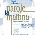 Domenica 2 dicembre, alle ore 11.00, a Saronno si terrà l'incontro culturale "Parole la Mattina". Interventi dei poeti: Cucchi, De Angelis e Loi.