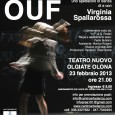 Sabato 23 febbraio, alle ore 21.00, al Cinema Teatro Nuovo di Olgiate Olona ci sarà il secondo spettacolo della rassegna di danza "La vita è danza", "OUF".