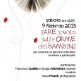 Sabato 9 febbraio, alle ore 16.00, presso il Circolo Giovane Italia di Parma si terrà un incontro "Fare scuola sulle orme dei bambini" per costruire un percorso educativo condiviso e partecipato.