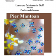 Lorenzo Schievenin Boff presenta: Pier Mantoan, artista del mese, presso la farmacia aerostazione Malpensa 2000 - T.1 piano arrivi dal 05/10/2013 al 31/10/2013. 