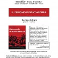 Venerdì 21 febbraio, presso la Biblioteca "Bruna Brambilla" di Varese, si terrà la presentazione del libro "Il Demonio di Sant'Andrea" di Gaetano Allegra, giovane autore varesino che sarà presenta all'incontro. 