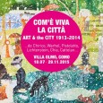 Si terrà presso Villa Olmo a Como da sabato 18 luglio fino a domenica 29 novembre, “Com’è Viva la città”, la terza mostra della trilogia sul tema città, voluta dall’Assessore alla Cultura Luigi Cavadini. La […]