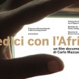 Sabato 17 ottobre, presso Villa Malcotti, in piazza del Santuario 2 a Duno, Varese, avverrà la proiezione del film documentario Medici con l'Africa, di Carlo Mazzacurati.